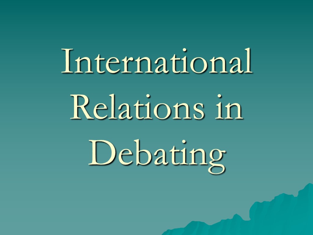 International Relations in Debating